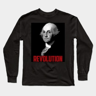 REVOLUTION, BY GEORGE! Long Sleeve T-Shirt